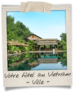 votre-hotel-de-charme-vietnam-ville